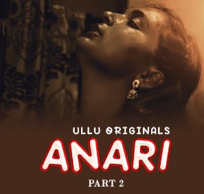 Anari Part 2 2023 Ullu Web Series Download 480p 720p 1080p Filmy4Wap