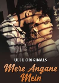 Mere Angane Mein Part 1 Filmy4Wap 2025 Ullu Web Series