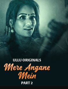 Mere Angane Mein Part 2 Filmy4Wap 2025 Ullu Web Series